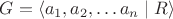 $G = \langle a_1, a_2, \dots a_n \mid  R\rangle$