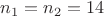 $n_1=n_2=14$