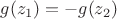 $g(z_1)=-g(z_2)$