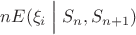 $nE(\xi_i\Bigm|S_n,S_{n+1})$