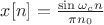 $x[n]=\frac{\sin{\omega_c n}}{\pi n_0}$