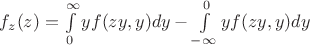$f_z(z) = \int\limits_{0}^{\infty}yf(zy, y)dy - \int\limits_{-\infty}^{0}yf(zy, y)dy$
