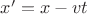 $x&rsquo;=x-vt$