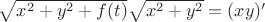 $\sqrt {x^2 + y^2 + f(t)}\sqrt {x^2 + y^2} = (xy)'$