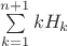 $\[\sum\limits_{k = 1}^{n + 1} {k{H_k}} \]$