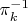 $\pi^{-1}_k$