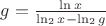 $g=\frac{\ln x}{\ln_2x-\ln_2g}$