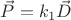 $\vec{P}=k_1 \vec{D}$