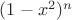 $(1-x^2)^n$ $(1-x^2)^n$