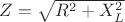 $Z=\sqrt{R^2+X_L^2}$