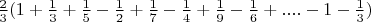 $\frac{2} {3} (1+ \frac{1} {3}+\frac{1} {5}- \frac{1} {2}+ \frac{1} {7}- \frac{1} {4}+ \frac{1} {9}- \frac{1} {6}+....-1-\frac{1} {3})$