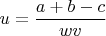 $u=\dfrac{a+b-c}{wv}$