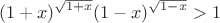 $$(1+x)^{\sqrt{1+x}}(1-x)^{\sqrt{1-x}}>1$$