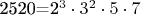 2520=2^3\cdot3^2\cdot5\cdot7