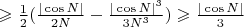 $\geqslant\frac{1}{2}(\frac{|\cos{N}|}{2N}-\frac{|\cos{N}|^3}{3N^3})\geqslant \frac{|\cos{N}|}{3}$