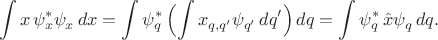 $$\int x\,\psi^*_x \psi^{\vphantom{*}}_x\,dx=\int\psi^*_q\,\Bigl(\int x^{\vphantom{*}}_{q,q'}\psi^{\vphantom{*}}_{q'}\,dq'\Bigr)\,dq=\int\psi^*_q\,\hat{x}\psi^{\vphantom{*}}_q\,dq.$$