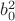 $b_0^2$