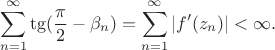 $$\sum_{n=1}^{\infty}\tg(\frac{\pi}2-\beta_n)=\sum_{n=1}^{\infty}|f'(z_n)|<\infty.$$
