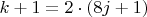 $k+1=2\cdot(8j+1)$