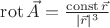 $\operatorname{rot}\vec{A} = \frac{\operatorname{const} \vec{r}}{|\vec{r}|^3}$