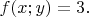 $f(x; y)=3.$