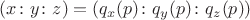 $(x\colon y\colon z) = (q_x(p)\colon q_y(p)\colon q_z(p))$
