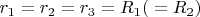 $r_1 = r_2 = r_3 = R_1  (или =R_2)$
