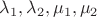$\lambda_1, \lambda_2, \mu_1, \mu_2$