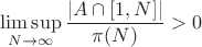 $\displaystyle\limsup_{N\to\infty}\frac{|A\cap[1,N]|}{\pi(N)}>0$
