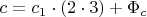 $c=c_1\cdot (2\cdot3)+\Phi_c$