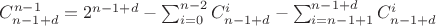 $C_{n-1+d}^{n-1}=2^{n-1+d}-\sum_{i=0}^{n-2}C_{n-1+d}^i-\sum_{i=n-1+1}^{n-1+d}C_{n-1+d}^i$