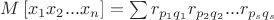$\[M\left[ {x_1x_2...x_n} \right] = \sum {{r_{{p_1}{q_1}}}{r_{{p_2}{q_2}}}...{r_{{p_s}{q_s}}}} \]$