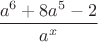 $\dfrac{a^6+8a^5-2}{a^x}$