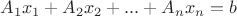$A_1x_1+A_2x_2+...+A_nx_n=b$ $A_1x_1+A_2x_2+...+A_nx_n=b$