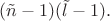 $(\tilde n-1)  (\tilde l-1).$