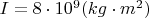 $I=8 \cdot 10^9 (kg \cdot m^2)$