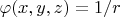 $\varphi(x,y,z)=1/r$