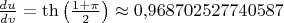 $\frac{du}{dv}=\th\left(\frac{1+\pi}2\right)\approx 0{,}968702527740587$
