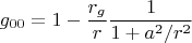 $$g_{00}=1-\frac{r_g}{r} \frac{1}{1+a^2/r^2}$$