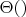 $\Theta()$