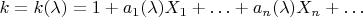$$k = k(\lambda)= 1 + a_1(\lambda) X_1 + \ldots +  a_n(\lambda) X_n + \ldots  $$