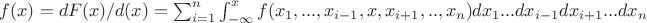 $f(x) = dF(x)/d(x) = \sum_{i=1}^n \int_{-\infty}^{x} f(x_1,...,x_{i-1}, x, x_{i+1},..,x_n)dx_1...dx_{i-1}dx_{i+1}...dx_n$