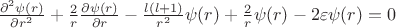 $\frac{\partial^2 \psi(r)}{\partial r^2}+\frac{2}{r}\frac{\partial \psi(r)}{\partial r}-\frac{l(l+1)}{r^2}\psi(r)+\frac{2}{r}\psi(r)-2\varepsilon \psi(r)=0$