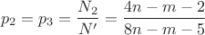 $$p_2=p_3=\frac{N_2}{N'}=\frac{4n-m-2}{8n-m-5}$$