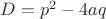 $D=p^2-4aq$
