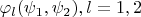 $\varphi_l(\psi_1,\psi_2),l=1,2$