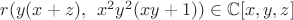 $r(y(x+z),\;\, x^2y^2(xy+1))\in \mathbb{C}[x,y,z]$