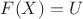 $F(X)=U$