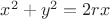 $x^2+y^2=2rx$