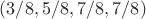 $(3/8,5/8,7/8,7/8)$